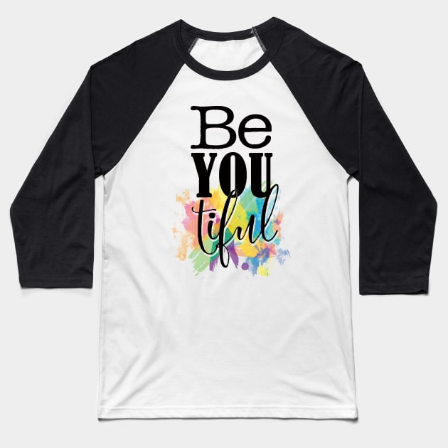 be you tiful Baseball T-Shirt by Rogelio